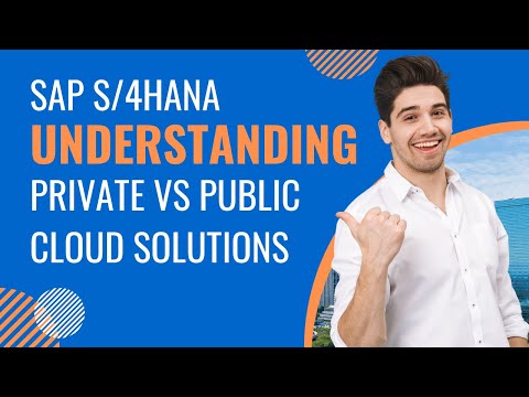 SAP S/4HANA: Private vs Public Cloud - Which is Right for You?