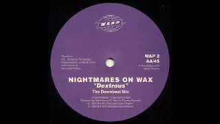 Nightmares On Wax - Dextrous (The Downbeat Mix) [WAP 2]