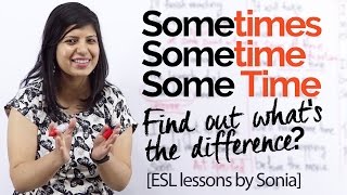 Sometimes VS Some time VS Sometime –What’s the difference? | English speaking Lesson