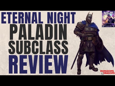 Eternal Night Paladin Subclass Review (Valda's Spire of Secrets) - D&D 5e Subclass Series