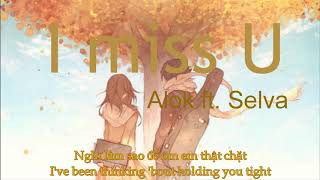 I miss u - Alok ft. Selva { Lyrics and Vietsub }