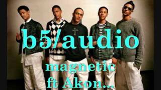 Magnetic - B5 ft. Akon (RNB)