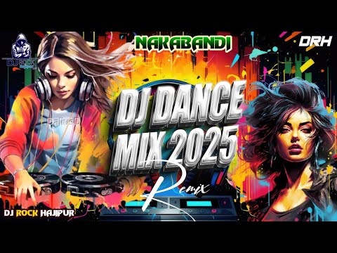 #Nakabandi Dance Mix By Dj Rock 2025 Naaka bandi Naka Bandi |Are You Redy Naka bandi #DjRock_Hajipur