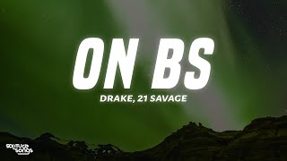 Drake, 21 Savage - On BS (Lyrics)