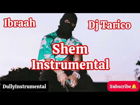 Ibraah Ft Dj Tarico Shem Instrumental
