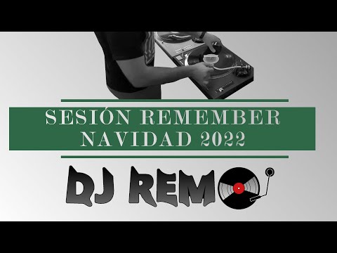 SESION REMEMBER DICIEMBRE 2022 (ESPECIAL NAVIDAD) BY DJ REMO