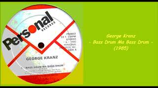 George Kranz - Bass Drum Ma Bass Drum (1985)