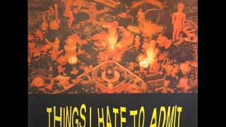 Victims Family - Things I Hate To Admit [1988, FULL ALBUM]