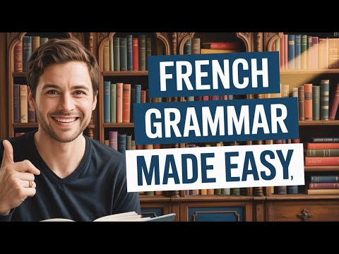 Learn Simple French Grammar for Beginners – Full Course (Part 1) @LangAdvanceFrench