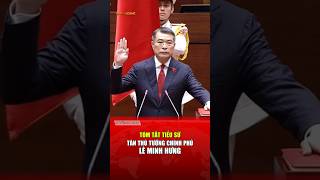 Tóm tắt tiểu sử tân Thủ tướng Chính phủ Lê Minh Hưng 