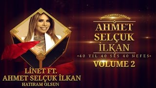 Linet Ft. Ahmet Selçuk İlkan - Hatıram Olsun ( Official Audio )