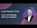 Local Search Clinic: Local Link Building with Gyi Tsakalakis