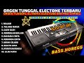 Download Lagu ALBUM TERBARU ELECTONE ORGEN TUNGGAL 2024 DJ REMIX DUT AUDIO JOSS BASS HOREG COVERBINTANG CHANEL Mp3 Free