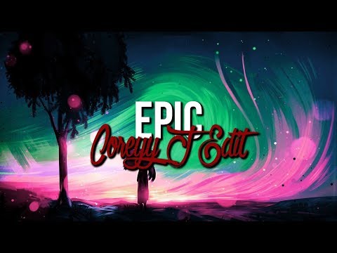 Sandro Silva & Quintino - Epic (Corey J Edit)
