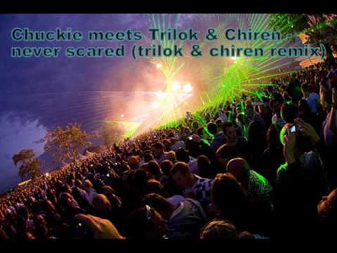 Chuckie meets Trilok and Chiren - Never Scared (Trilok & Chiren remix)