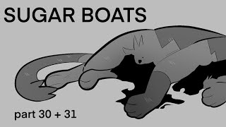 Sugar Boats | Part 30 + 31