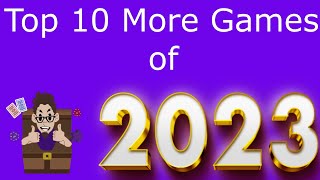 Top 10 More Games of 2023
