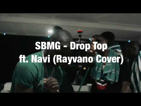 SBMG - Drop Top ft. Navi (Rayvano Cover)