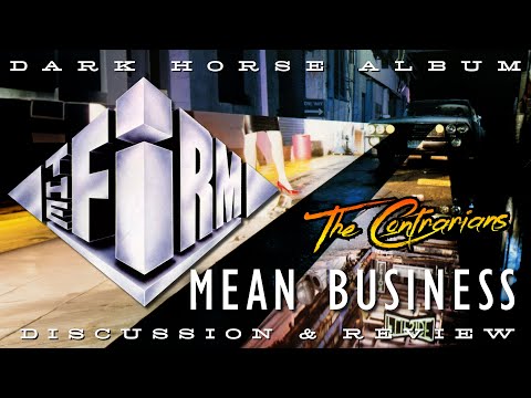 The Contrarians Panel: Dark Horse Album - The Firm - Mean Business (1986)