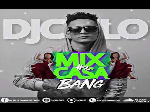 MIX CASA #2 BANG DJ CUILO
