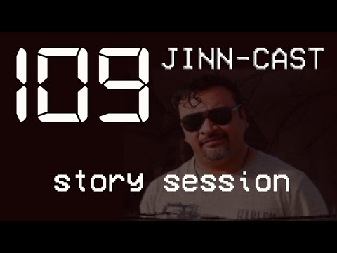 Jinn-Cast Session 109