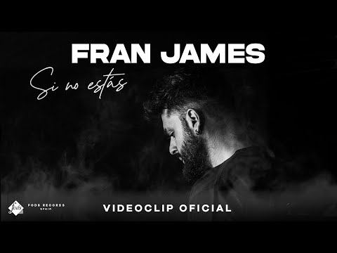 Fran James - Si no estás (Videoclip oficial)