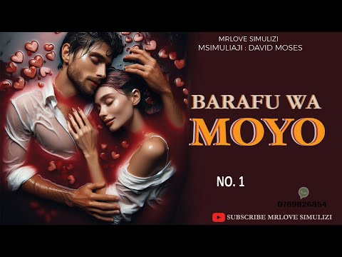 BARAFU WA MOYO EP 1, simulizi ya mapenzi. #mrlovesimulizi