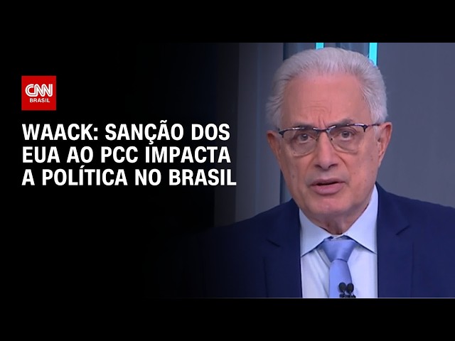 Waack: Sanção dos EUA ao PCC impacta a política no Brasil | WW
