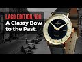 Laco 100th Birthday With The Laco Edition 100 A Vintage Piece Revived Full Review