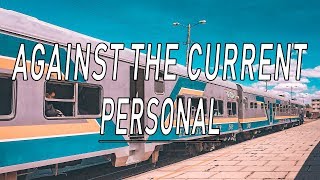 Personal - Against The Current (Lyrics)