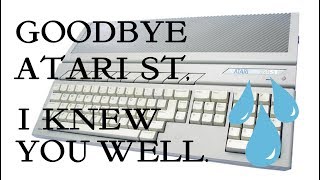 Goodbye Atari ST, I knew you well :'-(
