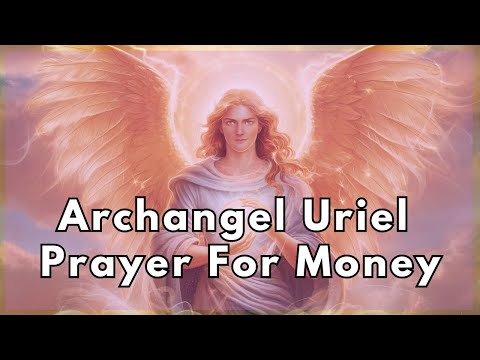 Prayer To Archangel Uriel For Money | Archangel Uriel Prayer For Money!!