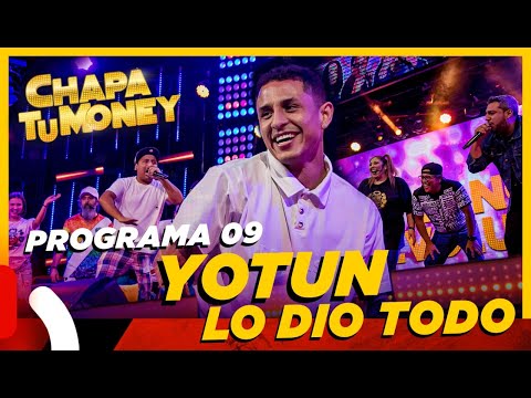 CHAPA TU MONEY - Programa 9 "YOTUN LO DIO TODO" ft. YOSHIMAR YOTUN