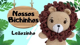 LEÃOZINHO - NOSSOS BICHINHOS AMIGURUMI [PASSO A PASSO EM CROCHÊ]