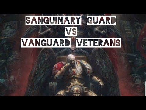 Sanguinary Guard Vs Vanguard Veterans Unit Comparison - 9th Edition 40k