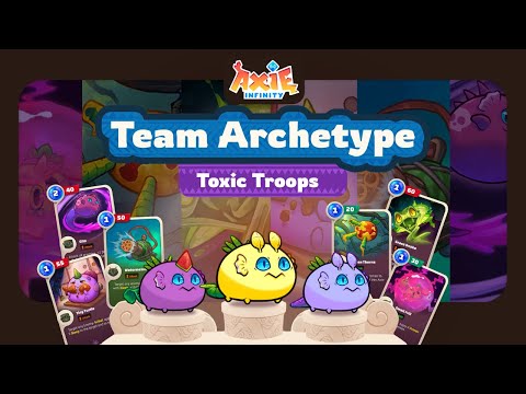 Axie Origins Archetype: Toxic Troops