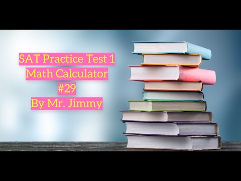 SAT Math Test 1 Calculator #29  by Mr. Jimmy
