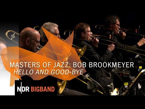 Bob Brookmeyer: "Hello and Good-Bye" | NDR Bigband