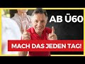 Das Ist Ein Muss Ab Ü 60 Mach Das JEDEN TAG