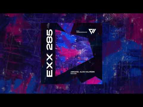 Airsand, Alon Halperin - Sukari (Original Mix) #IndieDance #ExxUnderground