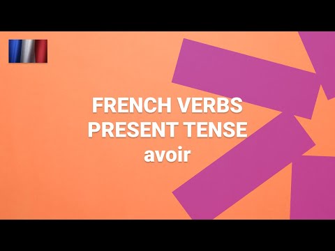 What is the present tense of the French verb avoir