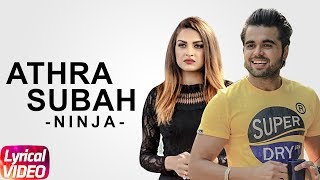 Athra Subah (Lyrical Video) | Ninja Feat. Himanshi Khurana | Punjabi Lyrical Songs | Speed Records