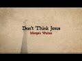 Don't Think Jesus by Morgan Wallen