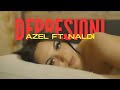 Depresioni Azel (Ft. Naldi)