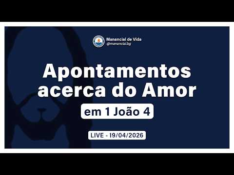 19/04/2026 | Apontamentos acerca do Amor, em 1 João 4