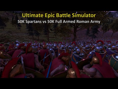 Ultimate Epic Battle Simulator - 50K Spartans vs 50K Full Armed Roman Army