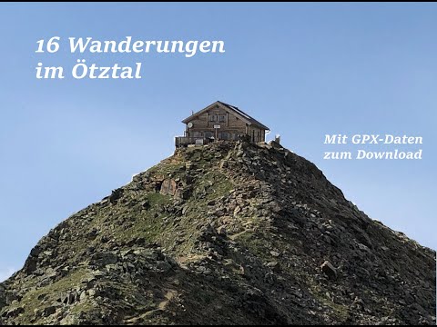 16 Wandertouren im Ötztal - mit GPX. Sölden, Brunnenkogelhaus und vieles mehr