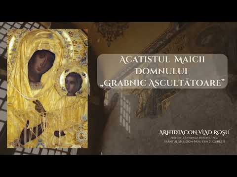 Acatistul Maicii Domnului Grabnic Ascultătoare - Vlad Roșu