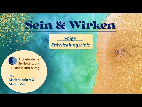 Sein & Wirken - Die seelischen Entwicklungsziele