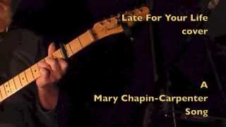 Late for your Life (cover) - A Mary Chapin-Carpenter Song